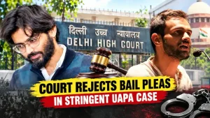 Delhi High Court denies bail to Umar Khalid and Sharjeel Imam in 2020 riots conspiracy case